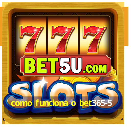 como funciona o bet365